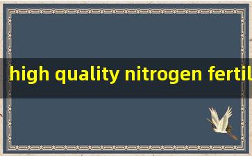  high quality nitrogen fertilizer